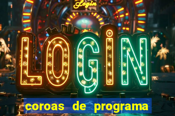 coroas de programa em porto alegre